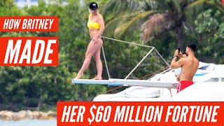How Britney Spears made her $60 million fortune