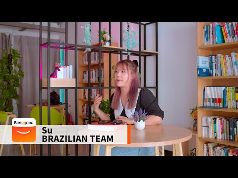 Meet Su from Banggood's Brazilian Marketing Team