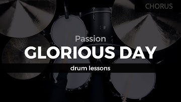 Glorious Day - Passion (5 Drum Lessons)