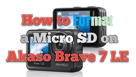 How to format a Micro SD on Akaso brave 7 LE