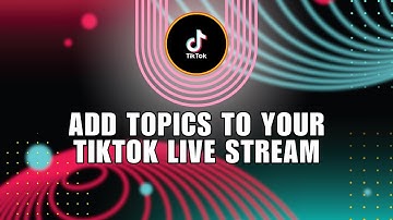 ✅ MASTERY: How To Add Topics to Your TikTok Live Stream To Increase Discoverability | Full How To