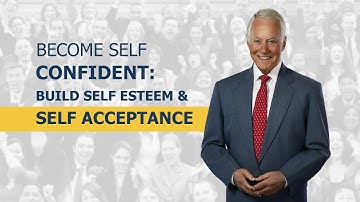 Become Self Confident: Building Self Esteem & Self Acceptance