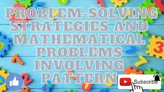 Problem-solving strategies and mathematical problems involving pattern