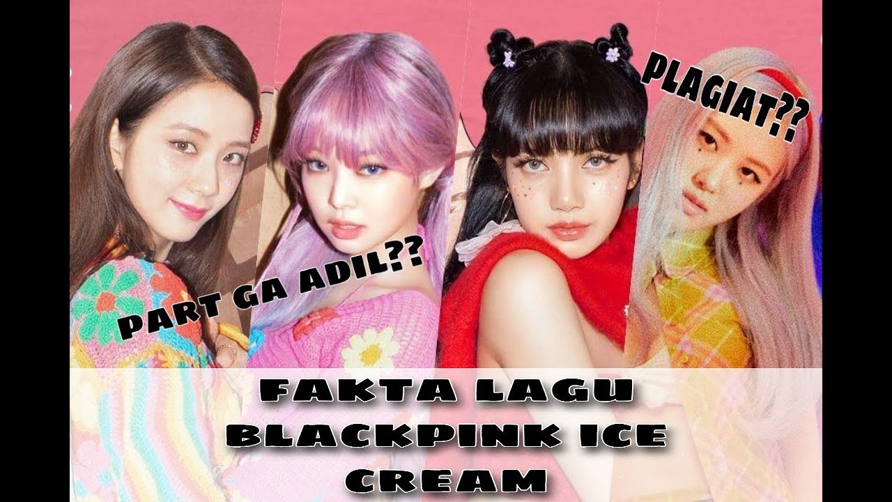 FAKTA FAKTA YANG TERDAPAT DALAM LAGU BLACKPINK ICE CREAM (FEAT