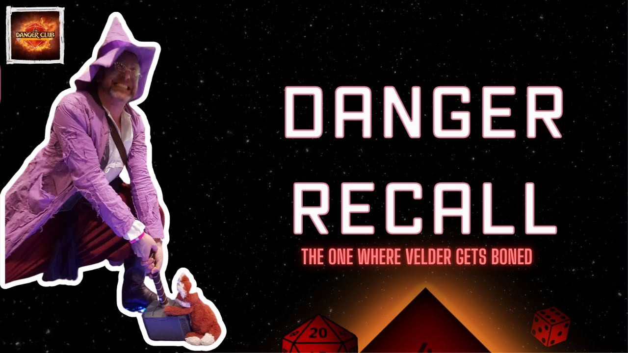 Danger Recall 44 -  The One Where Velder Gets Boned