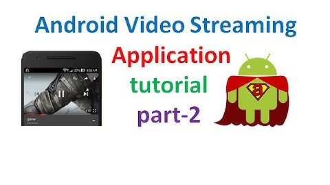 Android Video Streaming Application tutorial :part2 | ShoutCafe.com