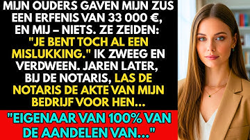 Mijn zus kreeg een erfenis van 33k €, en ik niets. Maar toen ze de akte van mijn bedrijf zagen...