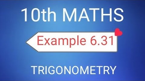 TN Class 10th Samacheer Maths | SSLC Maths | Example 6.31 | Trigonometry | New Syllabus