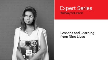 IESE Expert Series: Lessons and Learning from Nine Lives