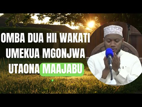 OMBA DUA HII WAKATI UMEKUA MGONJWA DUKTUR ISLAM MUHAMMAD