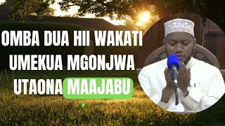 OMBA DUA HII WAKATI UMEKUA MGONJWA//DUKTUR ISLAM MUHAMMAD