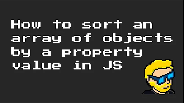 How to sort an array of objects by a property value in JavaScript