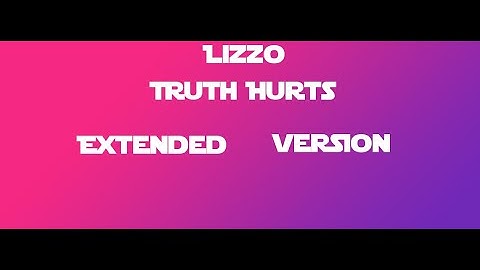 Truth Hurts Extended version - Extended performance video thumbnail