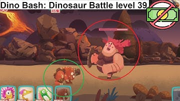 Dino Bash: Dinosaur Battle level 39 [without MONEY]