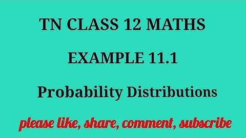Tn 12 maths| example 11.1 | state board | probability distributions |chapter 11 | gmrrao maths |