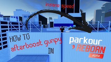 How to Afterboost Gumpy in Parkour Reborn