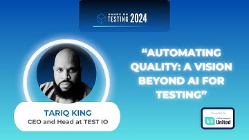 Automating Quality: A Vision Beyond AI for Testing | Tariq King | Hands On Testing 2024