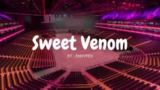 ENHYPEN - SWEET VENOM but you're in an empty arena 🎧🎶