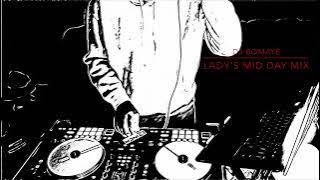 Ladies Mid Day Mix     DJBOMAYE