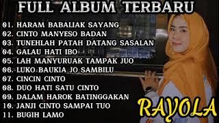 LAGU RAYOLA TERBARU - HARAM BABALIAK SAYANG || FULL ALBUM TERBARU 2022