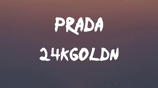 24kgoldn - Prada (Lyrics) | I hit it once, ain't hit her back 'cause I'm a baller