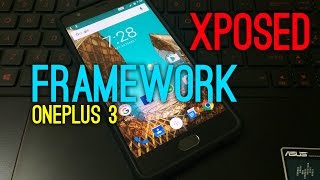 How to install Xposed Framework on OnePlus 3 [both OOS & Custom rom]