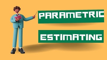 What is parametric estimating | Chapter-3 | Part-4