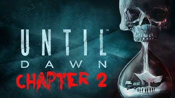 Until Dawn Walkthrough - Chapter 2: Jealousy
