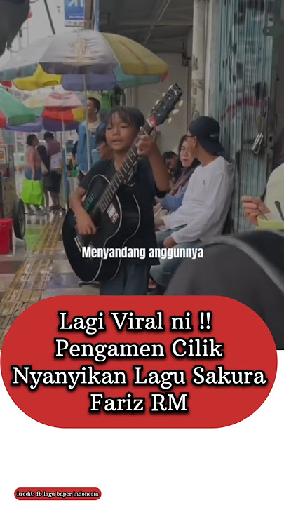 Lagi Viral, Pengamen Cilik Bawakan Lagu Sakura - Fariz RM #pengamenjalanan  #fypシ゚viral