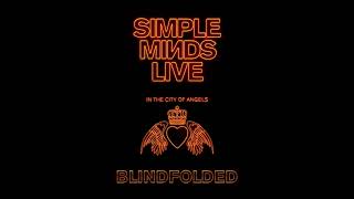 Simple Minds - Blindfolded (Live in the City of Angels)