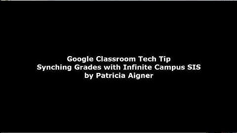 Google Classroom Tech Tip-Google Classroom Gradebook and Infinite Campus Sync