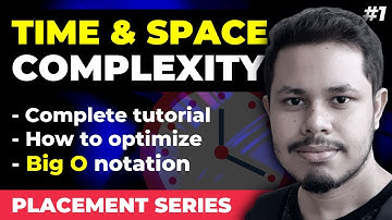 Lec 1: Time & Space Complexity Complete Tutorial | Big O notation | DSA for Placement