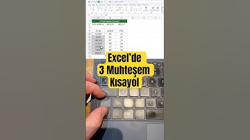 Excel’de 3 Muhteşem Kısayol