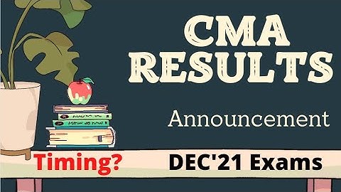 CMA Results Announcement for December 2021 exams | CMA results time | CMA inter & Final