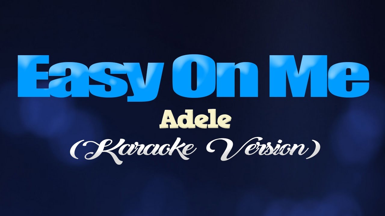 EASY ON ME - Adele (KARAOKE VERSION) EASY ON ME - Adele (KARAOKE VERSION)