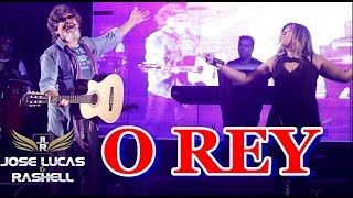 O Rey-Jose Lucas E Rashell