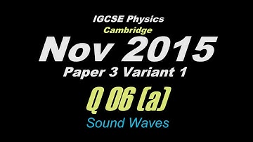 Oct/Nov 2015 Paper 3 Var 1 (Q 06 (a)) IGCSE Physics CIE