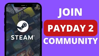 How to Join Payday 2 Community Group on Steam (2024)