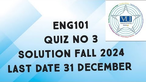 ENG101 Quiz No 3 Solution Fall 2024 | eng101 quiz 3 solution fall 2024 | eng101 quiz 3 fall 2024
