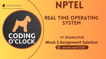 NPTEL Real Time Operating System Week 2 Assignment Solution January - April 2025 IIT Kharagpur