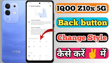 IQOO Z10x 5g Back Button Ko Kaise Change Kare // How To Navigation Button Change On IQOO Z10x 5g