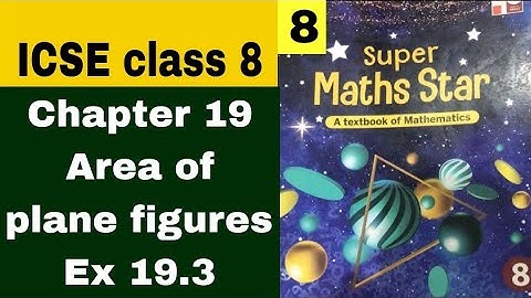 ICSE class 8 Super maths star Chapter 19 Area of Plane Figures Ex 19.3