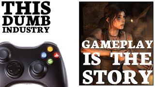 Gameplay is the Story