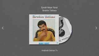 İbrahim Tatlıses - Eyvah Neye Yarar (Remastered) Resimi