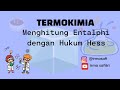 MENGHITUNG ENTALPI REAKSI DENGAN HUKUM HESS KIMIA KELAS XI oleh irma safitri - MENGHITUNG ENTALPI REAKSI DENGAN HUKUM HESS KIMIA KELAS XI oleh irma safitri