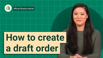 How to create a draft order || Shopify Help Center