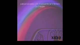 ABRAKADABRA (ft. XANAKIN SKYWOK) (slowed) Resimi