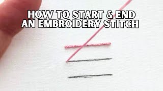 How to Start and End an Embroidery Stitch | Embroidery for Beginners