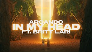Arcando - In My Head ft. Britt Lari (Lyric Video)