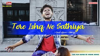 Video thumbnail of "Tere ishq ne sathiya | Vicky singh | Sad love story | BKL Creation"